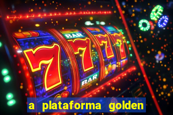 a plataforma golden slots paga mesmo